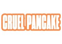 Cruel Pancake
