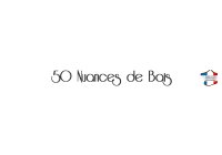 50 nuances de bois