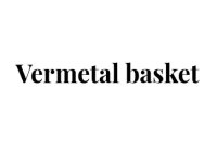 Vermetal Basket