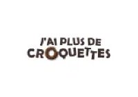 J'Ai Plus De Croquettes